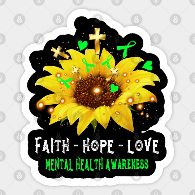 Faith Hope Love MENTAL HEALTH Awareness Support MENTAL HEALTH Warrior Gifts Sticker by ThePassion99